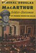 General Douglas Macarthur: Soldier-Statesman