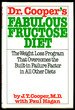 Dr. Cooper's Fabulous Fructose Diet: the Weight Loss Program That Overcomes the Built-in Failure Factor in All Other Diets