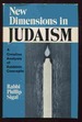 New Dimensions in Judaism: a Creative Analysis of Rabbinic Concepts (an Exposition-University Book)