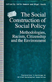 The Social Construction of Social Policy: Methodologies, Racism, Citizenship and the Environment