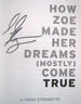 How Zoe Made Her Dreams (Mostly) Come True