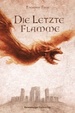 Die Letzte Flamme. Die Chroniken Der Nebelkriege 03. [Gebundene Ausgabe] Thomas Finn (Autor) Empfohlenes Alter: 12-15 Jahre