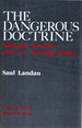 The Dangerous Doctrine: National Security and U.S. Foreign Policy