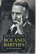 Roland Barthes: a Biography