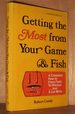 Getting the Most From Your Game & Fish (a Garden Way Field Guide)