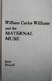 William Carlos Williams and the Maternal Muse