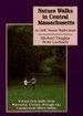 Nature Walks in Central Massachusetts: an Amc Nature Walks Book From Worcester County Through the Connecticut River Valley