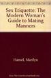 Sex Etiquette: the Modern Woman's Guide to Mating Manners