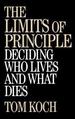The Limits of Principle: Deciding Who Lives and What Dies