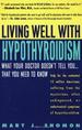 Living Well With Hypothyroidism: What Your Doctor Doesn't Tell You...That You Need to Know