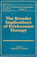 The Broader Implications of Ericksonian Therapy