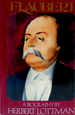 Flaubert: a Biography