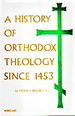 A History of Orthodox Theology Since 1453