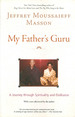 My Father's Guru: a Journey Through Spirituality and Disillusion