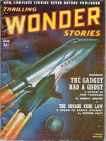 Thrilling Wonder Stories 1952 Vol. 40 # 2 June: the Gadget Had a Ghost / the Square Cube Law / Bombs Awry / Papa Knows Best / Such an Angel / the Foxholes of Mars