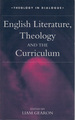 English Literature, Theology and the Curriculum (Theology in Dialogue Series)