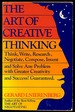 The Art of Creative Thinking: Think, Write, Research, Negotiate, Compose, Invent and Solve Any Problem With Greater Creativity and Success! Guaranteed