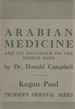 Arabian Medicine and Its Influence on the Middle Ages in Two Volumes