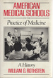 American Medical Schools and the Practice of Medicine: a History