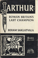 Arthur: Roman Britain's Last Champion