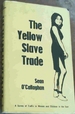 The Yellow Slave Trade: a Survey of the Traffic in Women and Children in the East