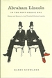 Abraham Lincoln in the Post-Heroic Era: History and Memory in Late Twentieth-Century America