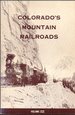 Colorado's Mountain Railroads Vol. III