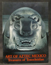 Art of Aztec Mexico: Treasures of Tenochtitlan