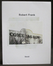 Robert Frank: Come Again