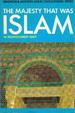 The Majesty That Was Islam: The Islamic World 661-1100