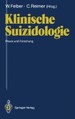 Klinische Suizidologie. Praxis Und Forschung Von Werner Felber (Autor), Christian Reimer (Autor) Das Buch Vereint Wissenschaftliche Ergebnisse Zur Suizidthematik Aus Allen Deutschsprachigen LNdern Und Stellt Damit Reprsentative Aussagen Zu...