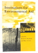 Institutions for Environmental Aid: Pitfalls and Promise