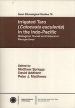 Irrigated Taro (Colocasia Esculenta) in the Indo-Pacific: Biological, Social and Historical Perspectives (Senri Ethnological Studies, 78)