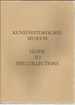 Kunsthistorisches Museum: Guide to the Collections