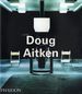 Doug Aitken (Phaidon Contemporary Series)