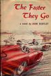 The Faster They Go: a Novel of Motor Racing