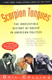 Scorpion Tongues: the Irresistible History of Gossip in American Politics