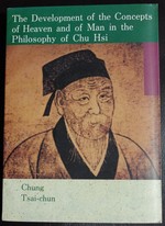 The Development of the Concept of Heaven and of Man in the Philosophy of Chu Hsi