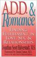 A.D.D. & Romance: Finding Fulfillment in Love, Sex, & Relationships