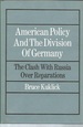 American Policy and the Division of Germany: the Clash With Russia Over Reparations