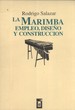 La Marimba: Empleo, Diseo y Construccion