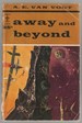 Away and Beyond