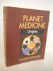 Planet Medicine: Origins. Signed By Authro