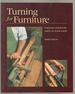 Turning for Furniture: Creating Furniture Parts on Your Lathe