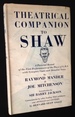 Theatrical Companion to Shaw: a Pictorial Record of the First Performances of the Plays of G.B.S. With Synopses, Casts and Detailed Notes