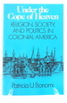 Under the Cope of Heaven: Religion, Society, and Politics in Colonial America