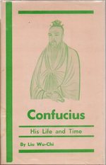 Confucius, His Life and Time