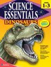 Science Essentials Dinosaurs, Grades 1-3