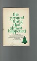 The Greatest Thing That Almost Happened [Signed By Author]