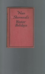 Nan Sherwood's Winter Holidays Or Rescuing the Runaways (#3 in Series)